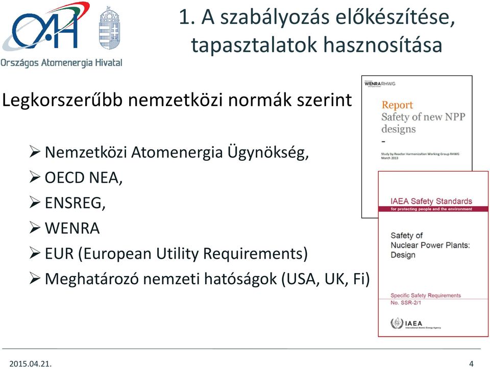 Atomenergia Ügynökség, OECD NEA, ENSREG, WENRA EUR