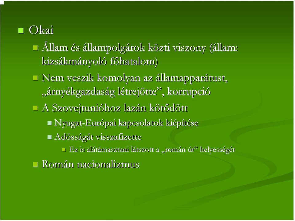 Szovejtunióhoz lazán n kötődöttk tt Nyugat-Eur Európai kapcsolatok kiépítése Adóss