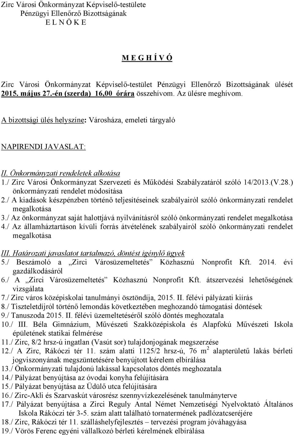 / Zirc Városi Önkormányzat Szervezeti és Működési Szabályzatáról szóló 14/2013.(V.28.) önkormányzati rendelet módosítása 2.