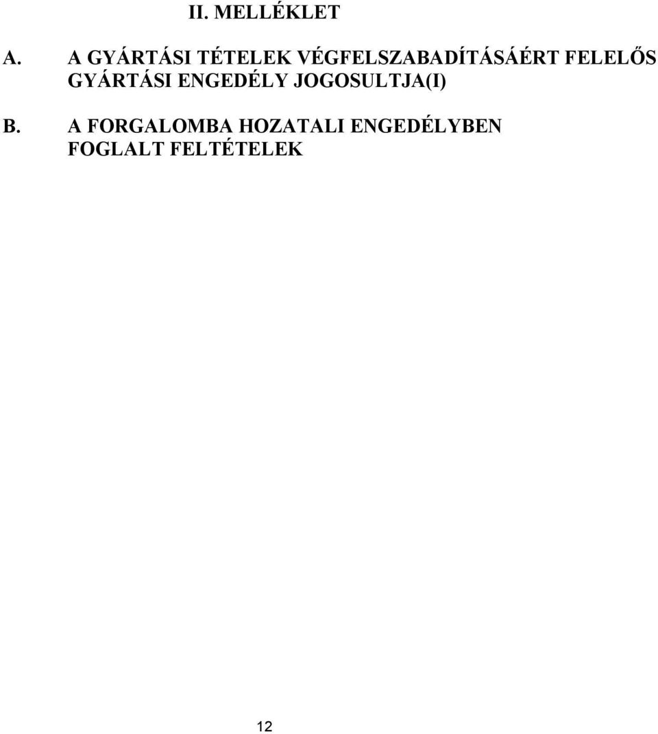 VÉGFELSZABADÍTÁSÁÉRT FELELŐS GYÁRTÁSI