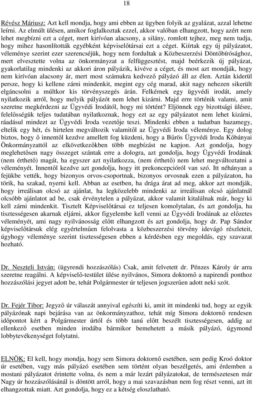 hasonlították egyébként képviselőtársai ezt a céget.
