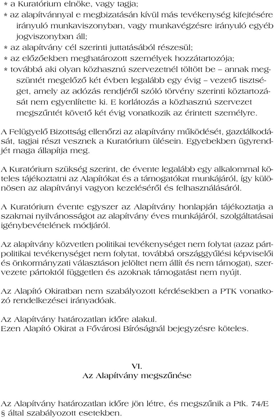 egy évig ve ze tô tiszt sé - get, amely az adó zás rend jé rôl szó ló tör vény sze rin ti köz tar to zá - sát nem egyen lí tet te ki.