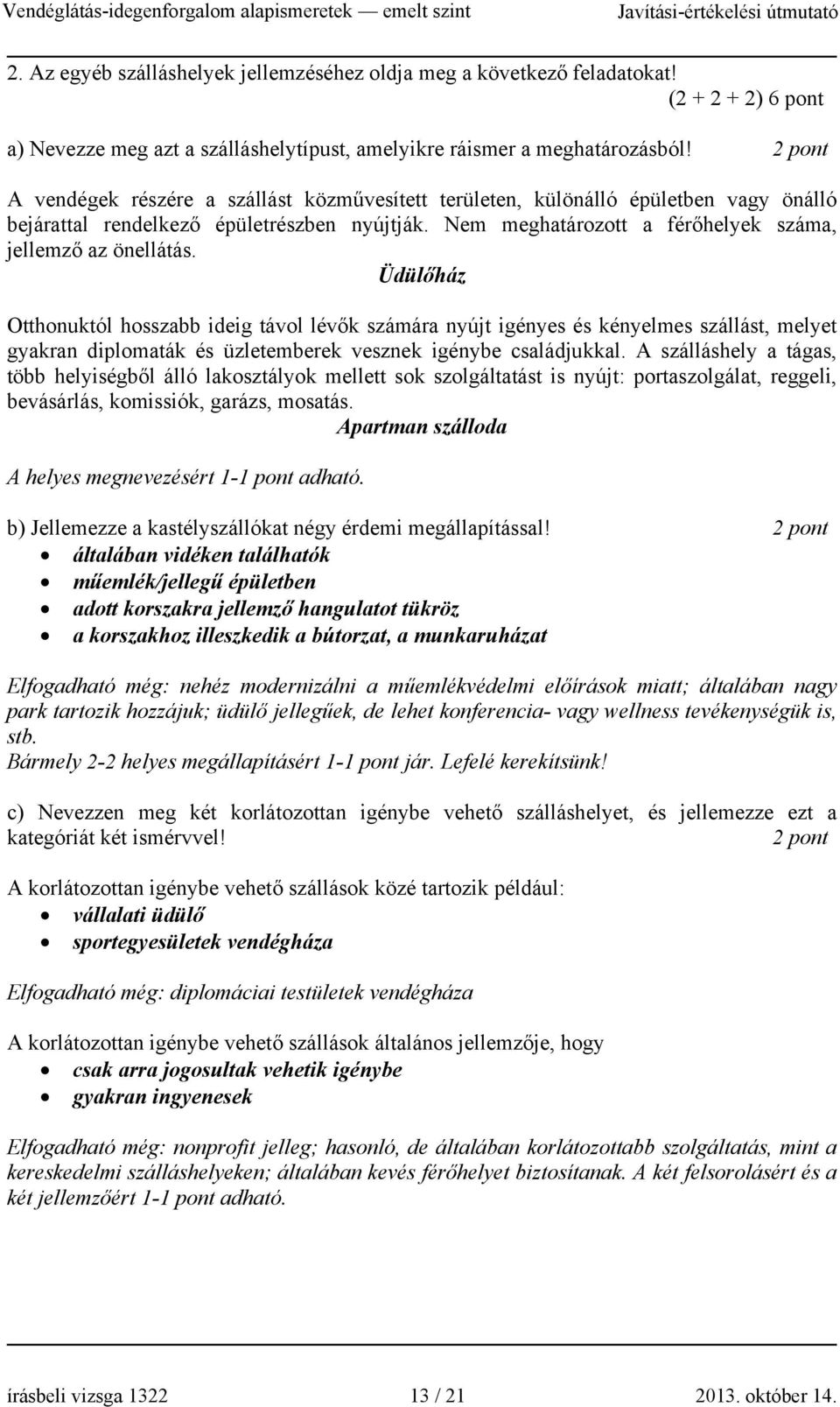Üdülőház Otthonuktól hosszabb ideig távol lévők számára nyújt igényes és kényelmes szállást, melyet gyakran diplomaták és üzletemberek vesznek igénybe családjukkal.