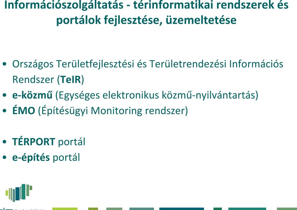 Területrendezési Információs Rendszer (TeIR) e közmű (Egységes