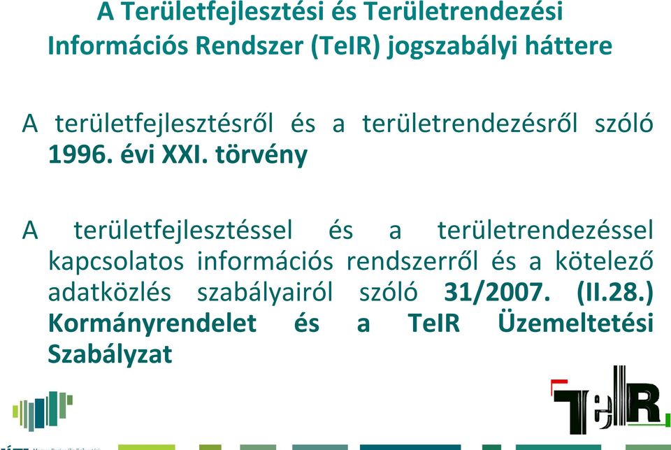 törvény A területfejlesztéssel és a területrendezéssel kapcsolatos információs