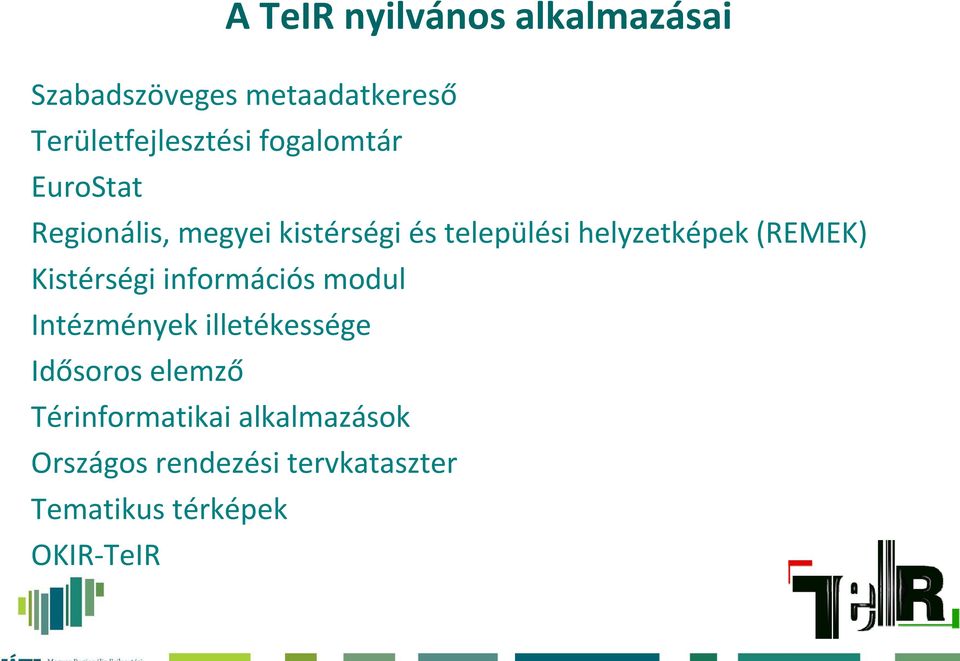 (REMEK) Kistérségi információs modul Intézmények illetékessége Idősoros elemző
