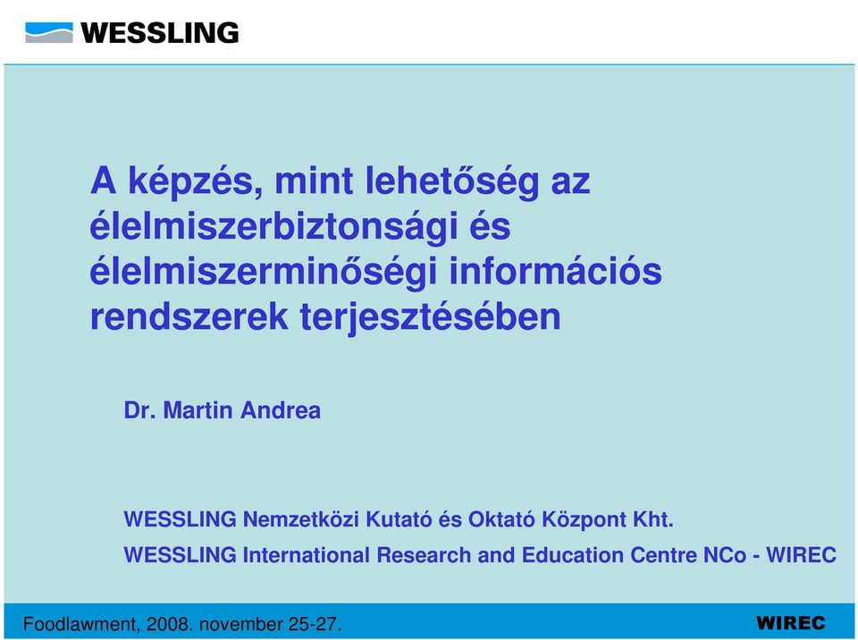 Martin Andrea WESSLING Nemzetközi Kutató és Oktató Központ Kht.