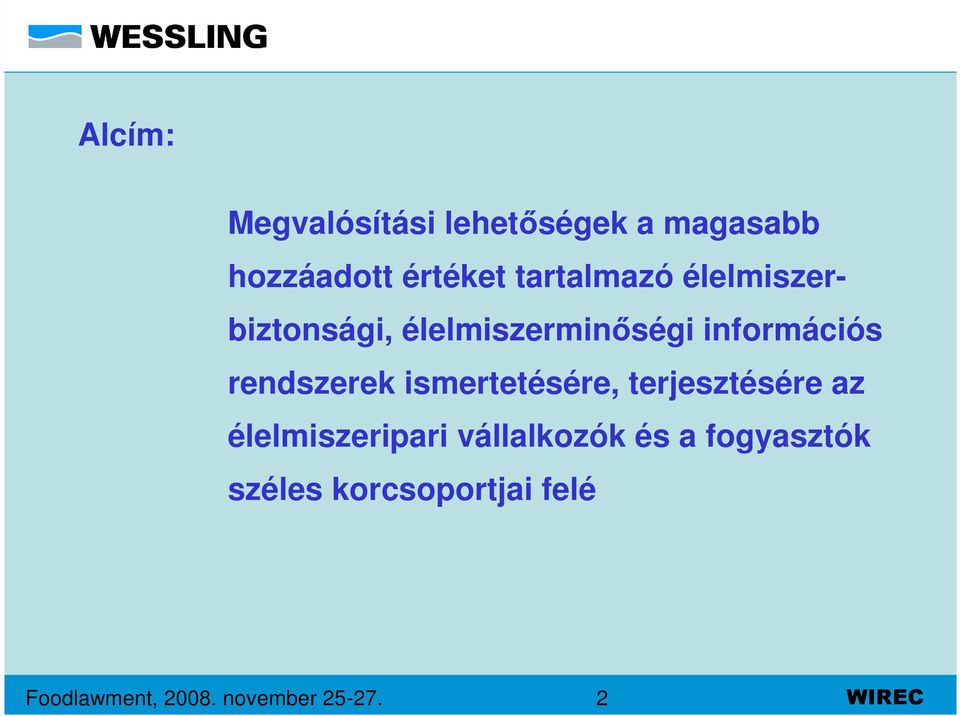 rendszerek ismertetésére, terjesztésére az élelmiszeripari