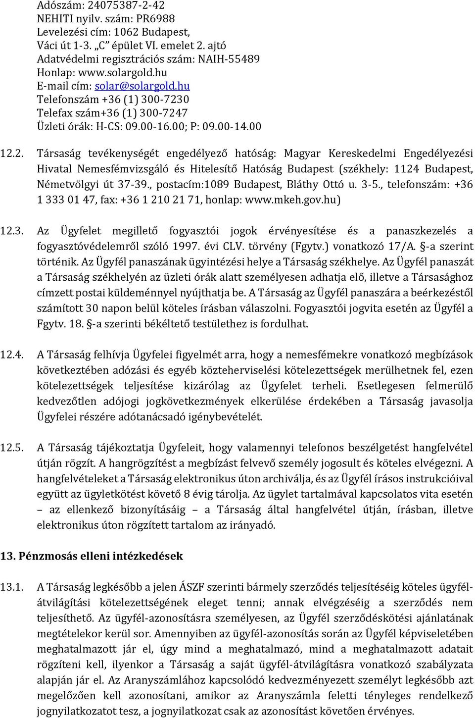 0 Telefax szám+36 (1) 300-724