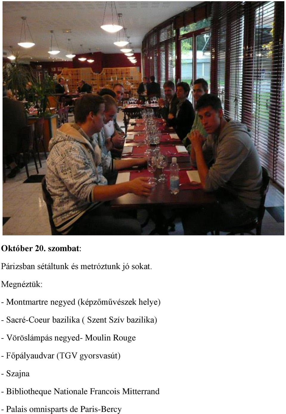 Szent Szív bazilika) - Vöröslámpás negyed- Moulin Rouge - Főpályaudvar (TGV