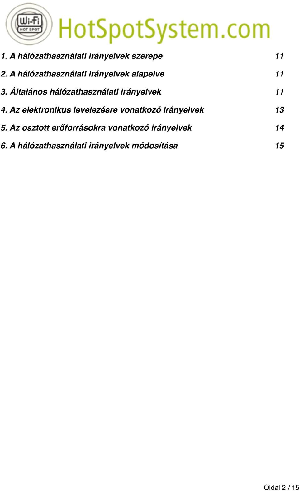 Általános hálózathasználati irányelvek 11 4.