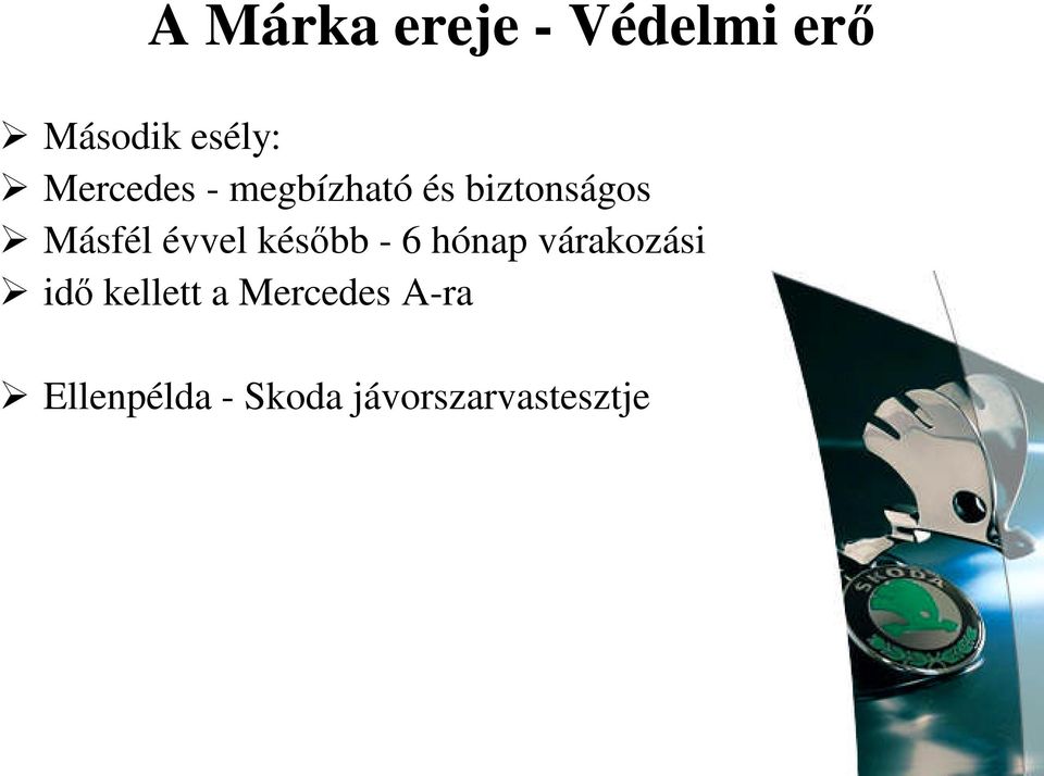 évvel később - 6 hónap várakozási idő kellett