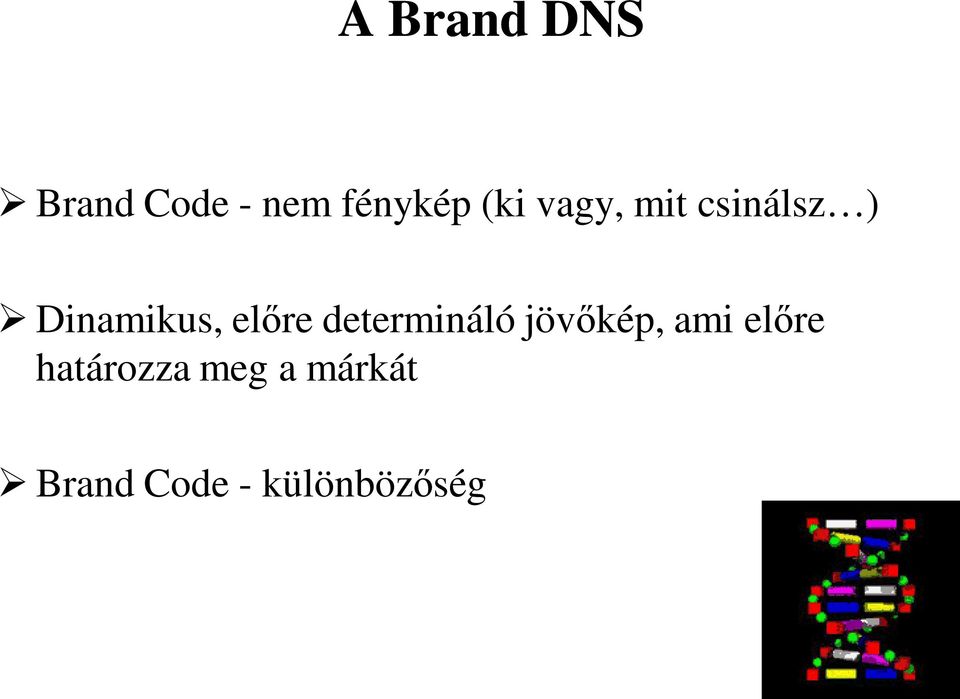 előre determináló jövőkép, ami előre