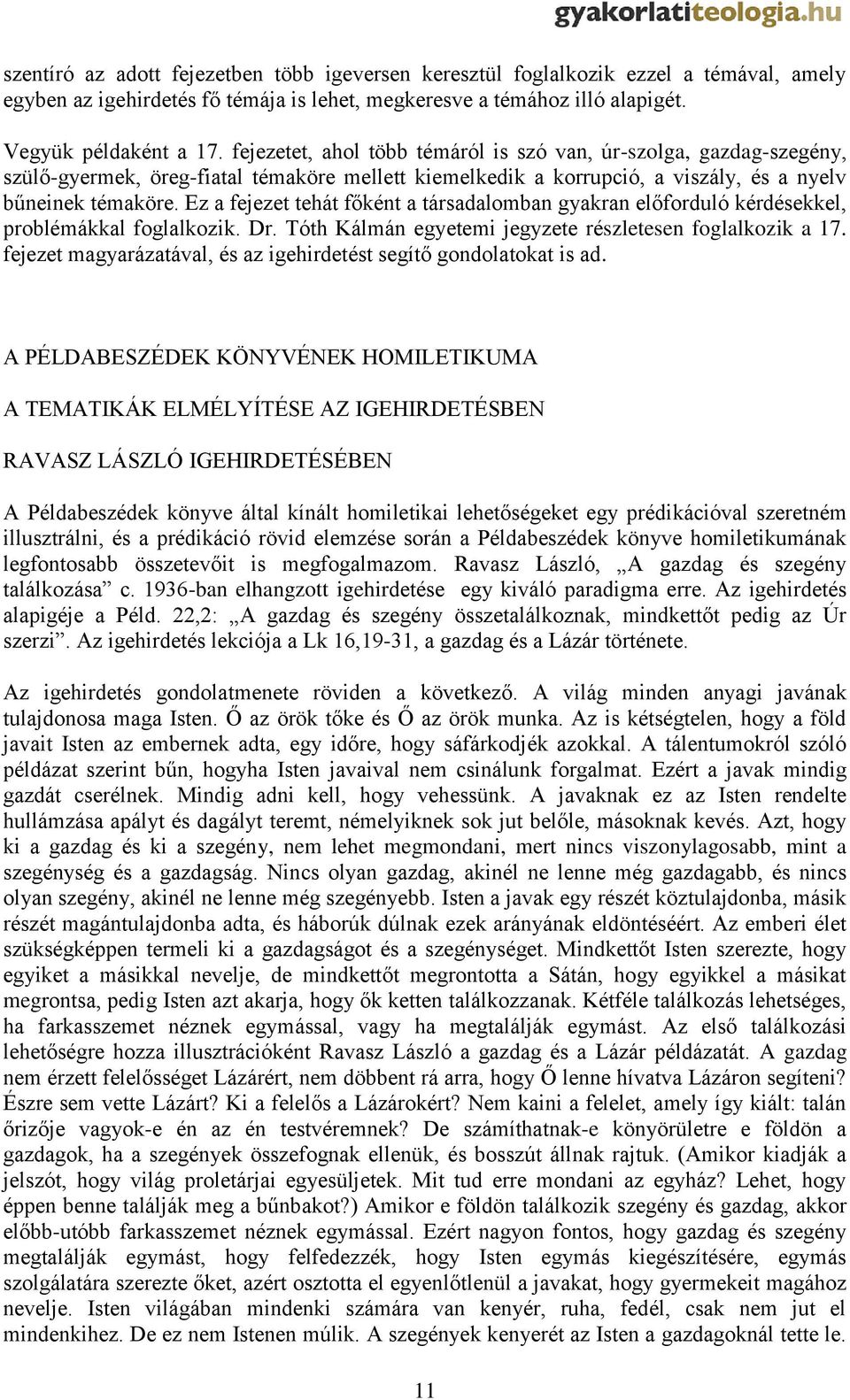 Ez a fejezet tehát főként a társadalomban gyakran előforduló kérdésekkel, problémákkal foglalkozik. Dr. Tóth Kálmán egyetemi jegyzete részletesen foglalkozik a 17.