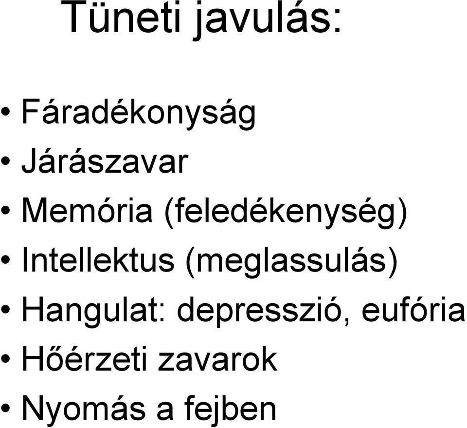 Intellektus (meglassulás) Hangulat: