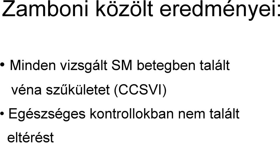 talált véna szűkületet (CCSVI)