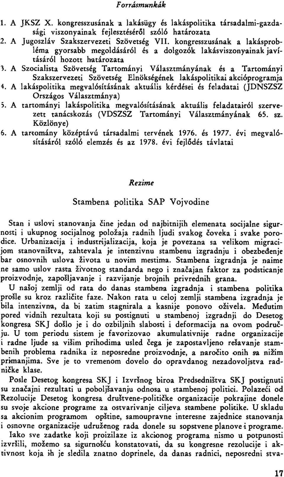 A Szocialista Szövetség Tartományi Választmányának és a Tartományi Szakszervezeti Szövetség Elnökségének lakáspolitikai akcióprogramja 4.