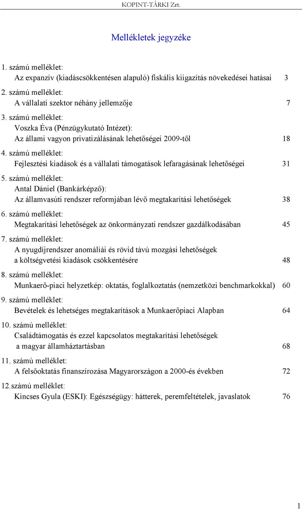 számú melléklet: Fejlesztési kiadások és a vállalati támogatások lefaragásának lehetıségei 31 5.