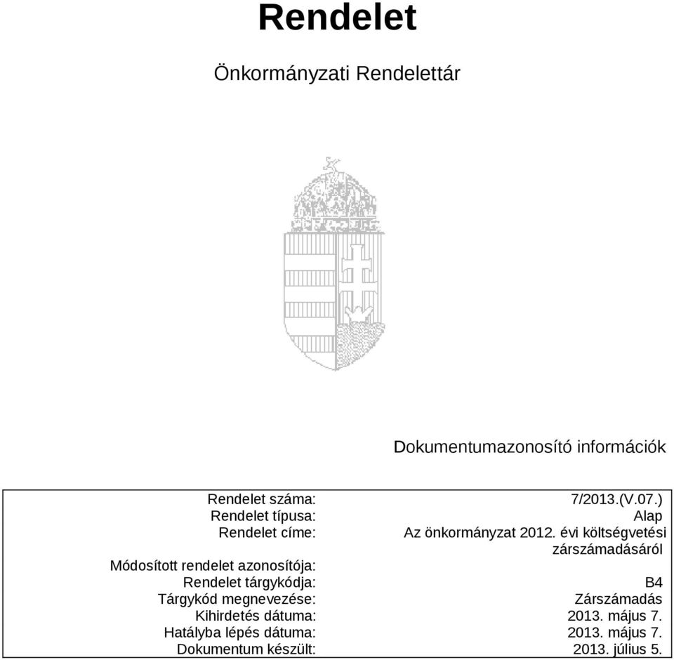 megnevezése: 7/2013.(V.07.) Alap Az önkormányzat 2012.