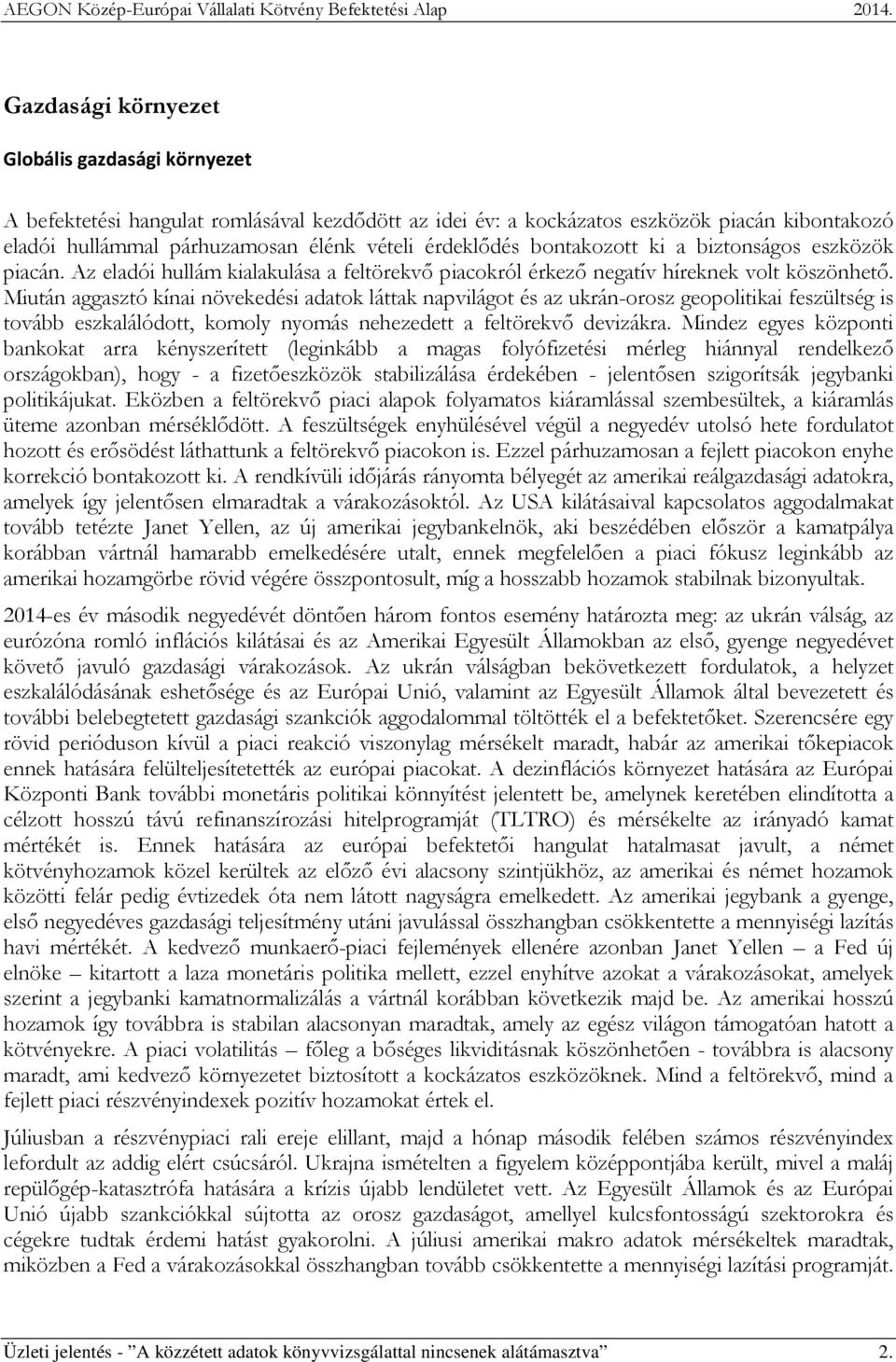Miután aggasztó kínai növekedési adatok láttak napvilágot és az ukrán-orosz geopolitikai feszültség is tovább eszkalálódott, komoly nyomás nehezedett a feltörekvő devizákra.