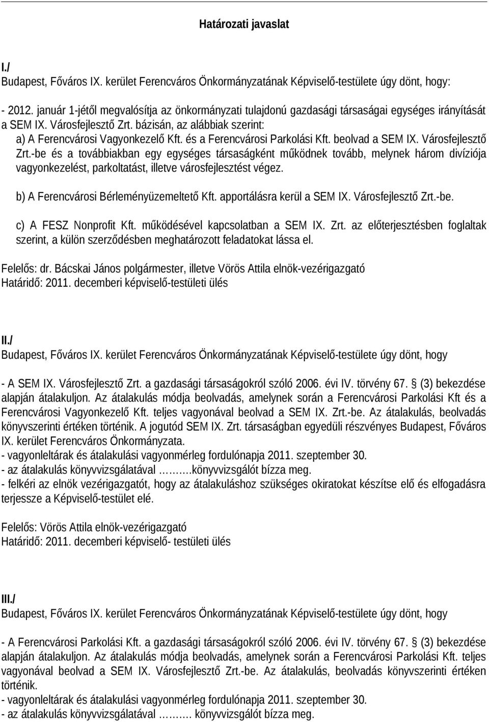 és a Ferencvárosi Parkolási Kft. beolvad a SEM IX. Városfejlesztő Zrt.