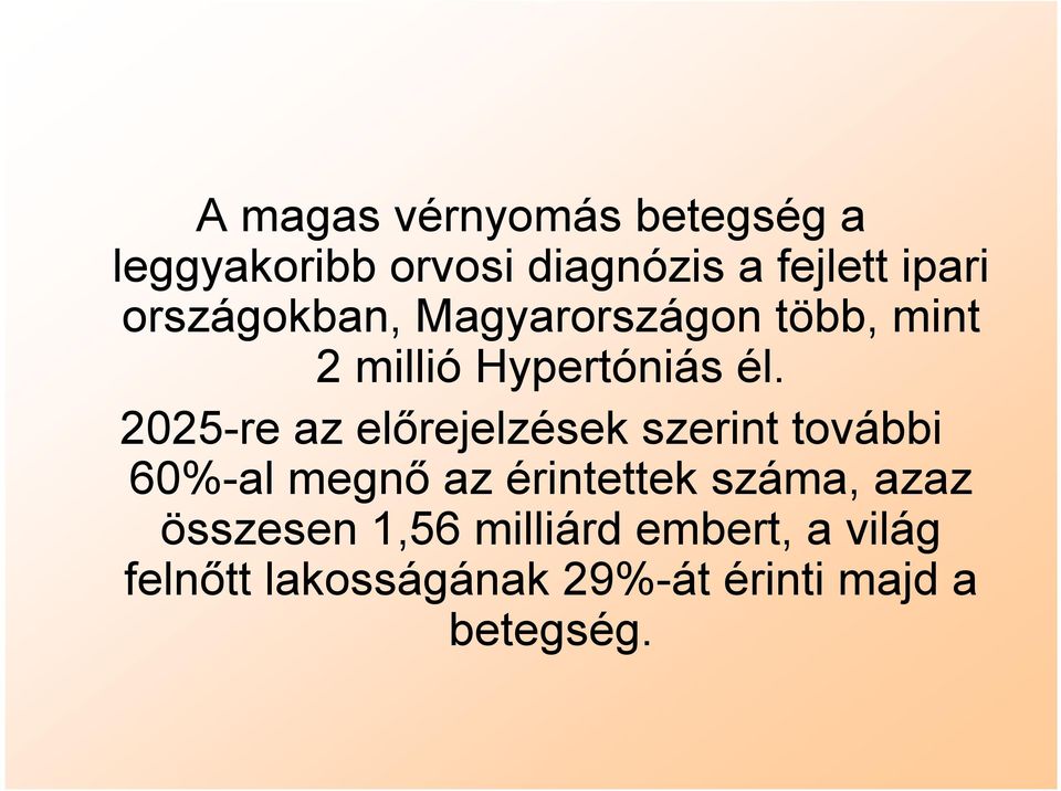 2025-re az előrejelzések szerint további 60%-al megnő az érintettek száma,