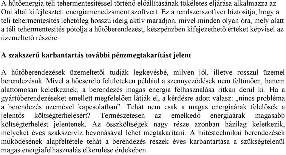 kifejezethető értéket képvisel az üzemeltető részére.