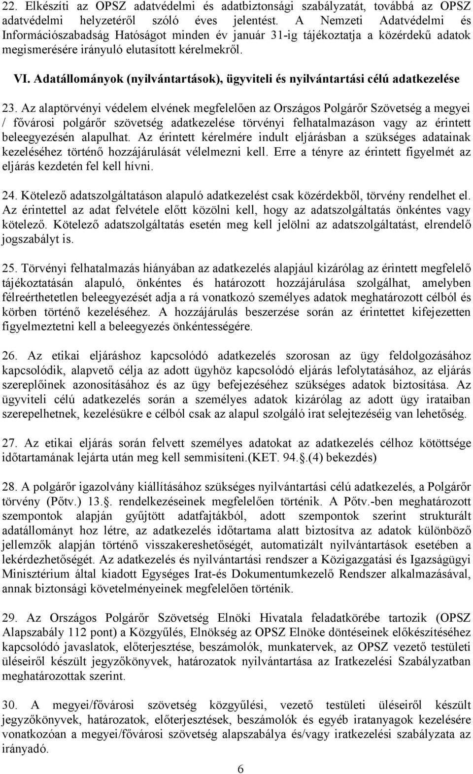Adatállományok (nyilvántartások), ügyviteli és nyilvántartási célú adatkezelése 23.