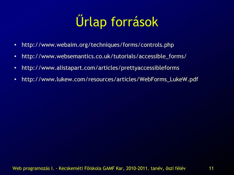 com/articles/prettyaccessibleforms http://www.lukew.
