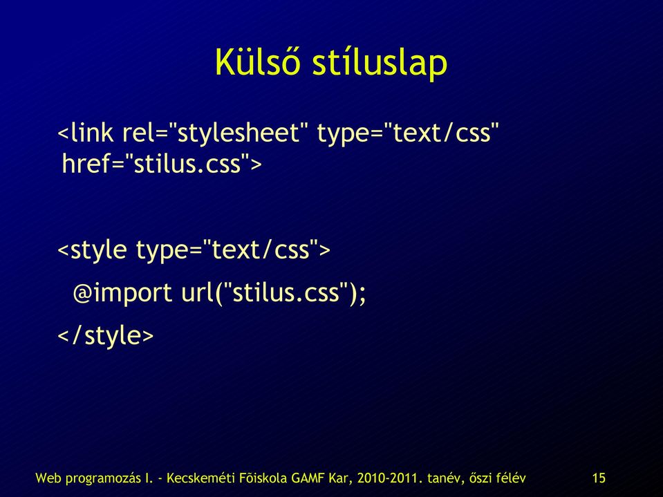css"> <style type="text/css"> @import url("stilus.