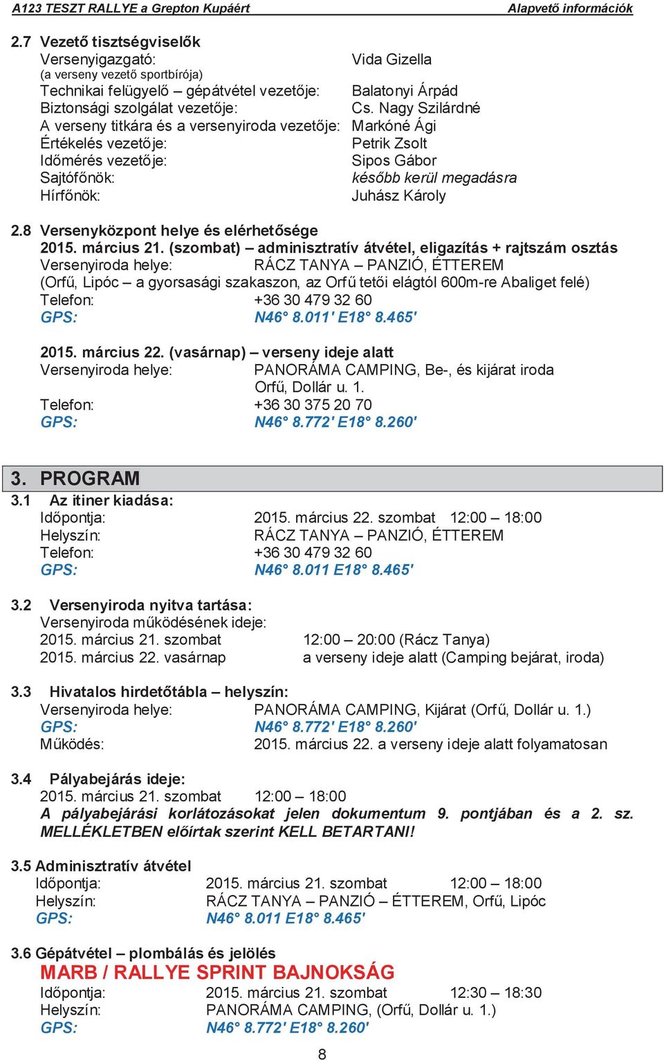 8 Versenyközpont helye és elérhet sége 2015. március 21.