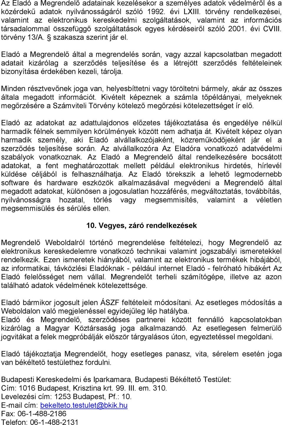szakasza szerint jár el.