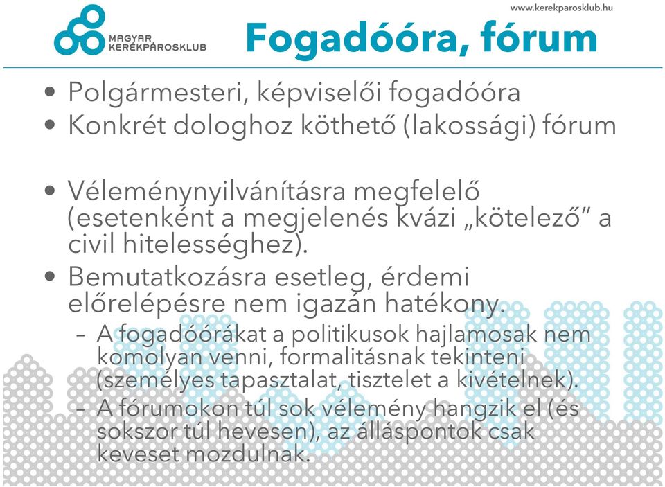 Bemutatkozásra esetleg, érdemi előrelépésre nem igazán hatékony.
