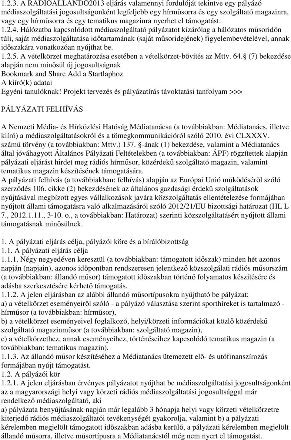 magazinra nyerhet el támogatást. 1.2.4.