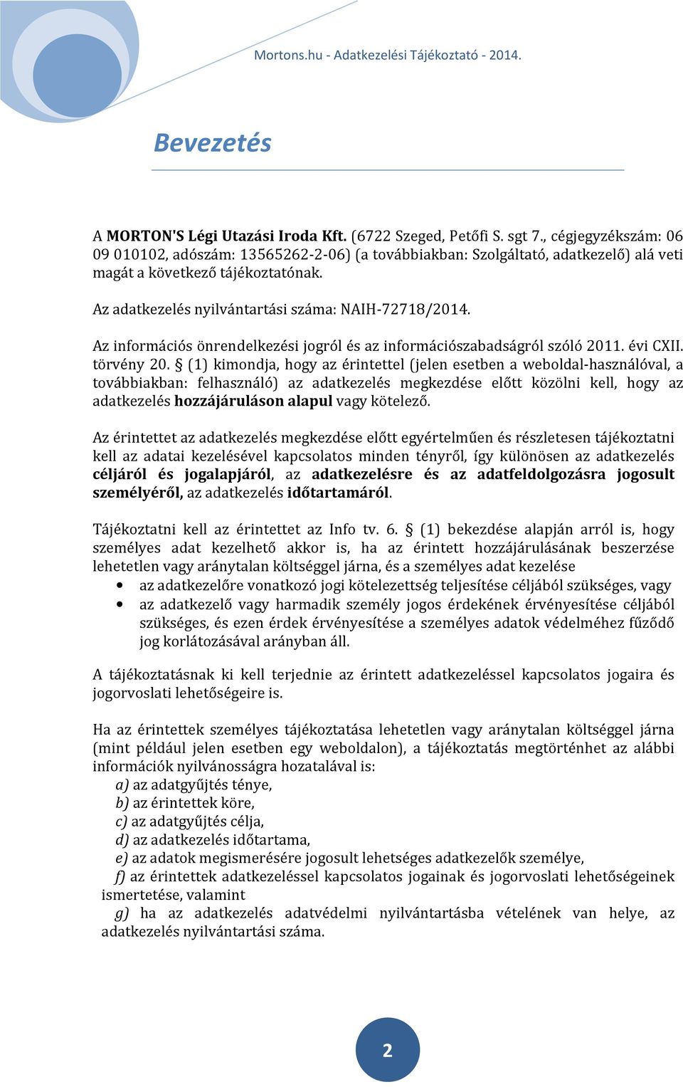 Az információs önrendelkezési jogról és az információszabadságról szóló 2011. évi CXII. törvény 20.