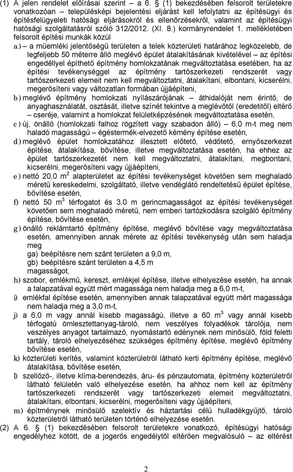 építésügyi hatósági szolgáltatásról szóló 312/2012. (XI. 8.) kormányrendelet 1.