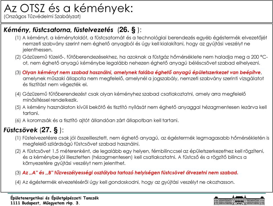 veszélyt ne jelenthessen.
