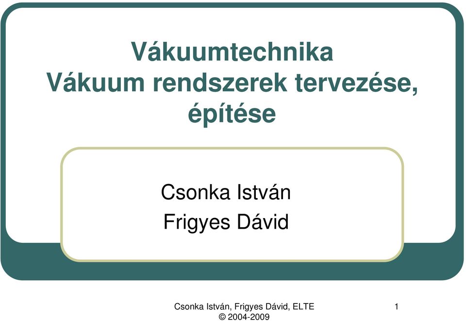 tervezése, építése