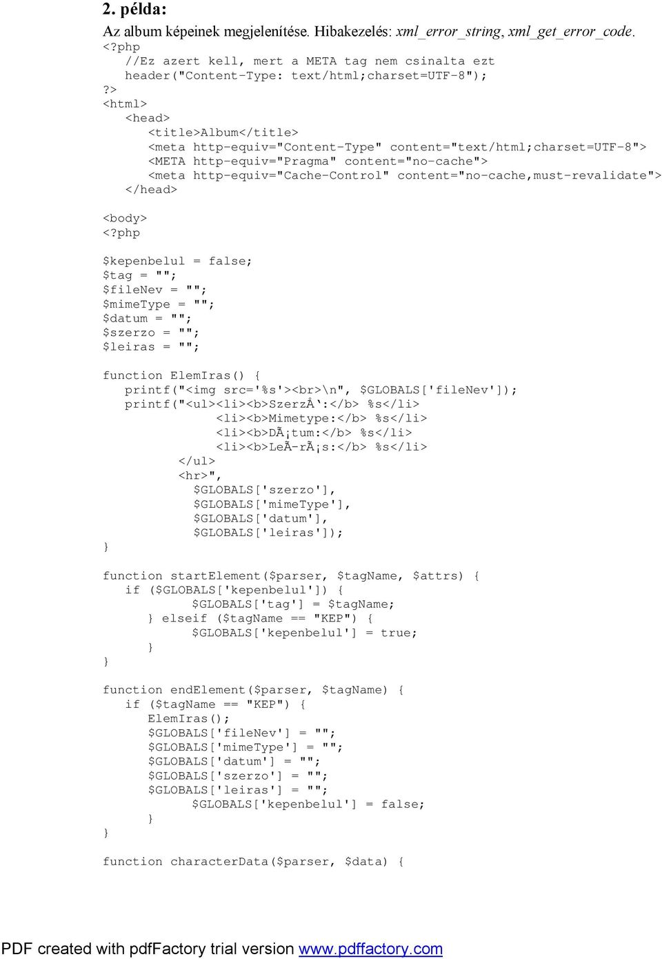 http-equiv="cache-control" content="no-cache,must-revalidate"> $kepenbelul = false; $tag = ""; $filenev = ""; $mimetype = ""; $datum = ""; $szerzo = ""; $leiras = ""; function ElemIras() {