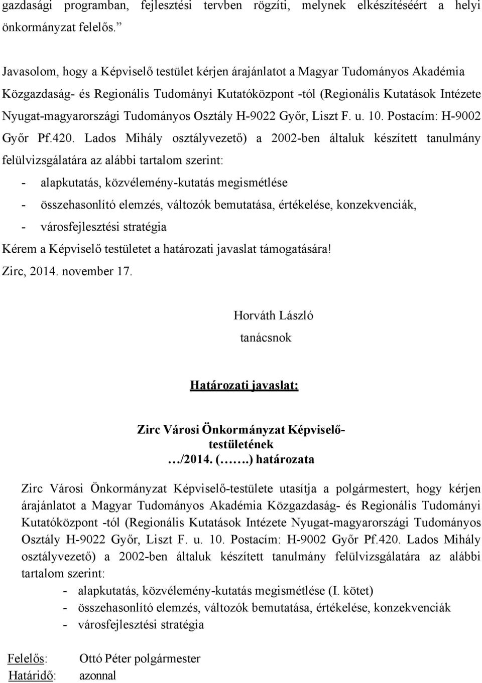 Tudományos Osztály H-9022 Győr, Liszt F. u. 10. Postacím: H-9002 Győr Pf.420.