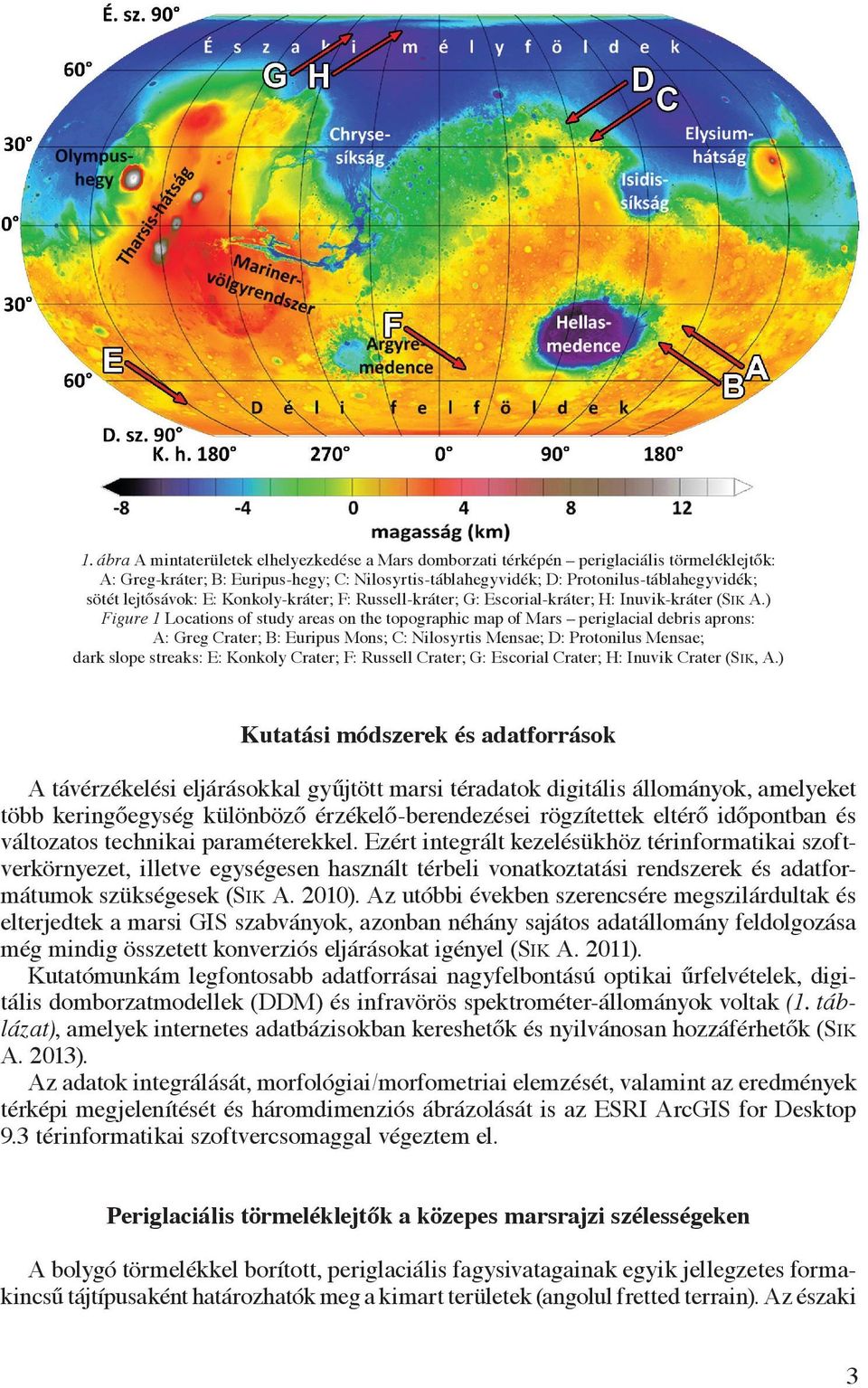 ) Figure 1 Locations of study areas on the topographic map of Mars periglacial debris aprons: A: Greg Crater; B: Euripus Mons; C: Nilosyrtis Mensae; D: Protonilus Mensae; dark slope streaks: E: