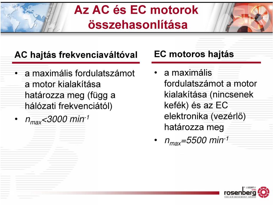 n max <3000 min -1 EC motoros hajtás a maximális fordulatszámot a motor