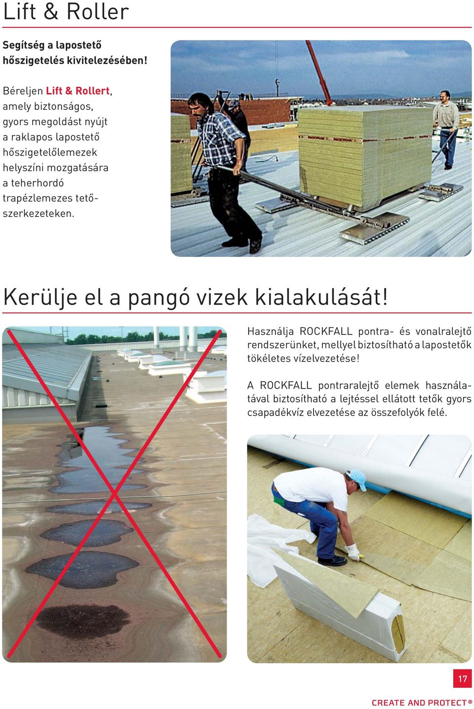 teherhordó trapézlemezes tetőszerkezeteken. Kerülje el a pangó vizek kialakulását!