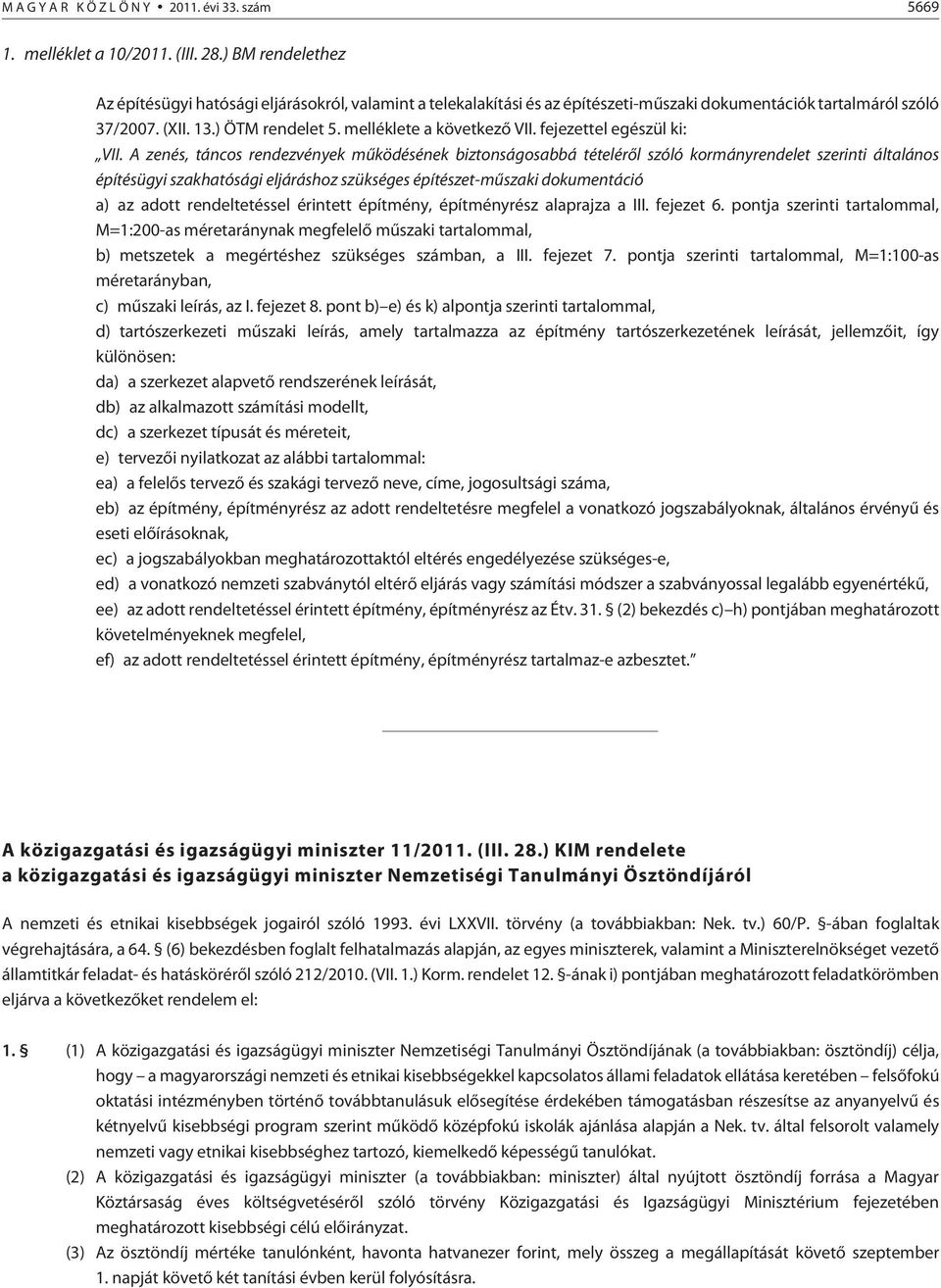fejezettel egészül ki: VII.
