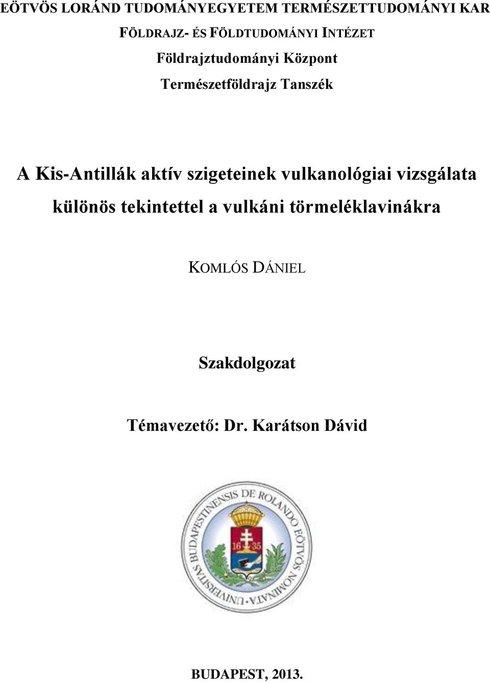 aktív szigeteinek vulkanológiai vizsgálata különös tekintettel a vulkáni