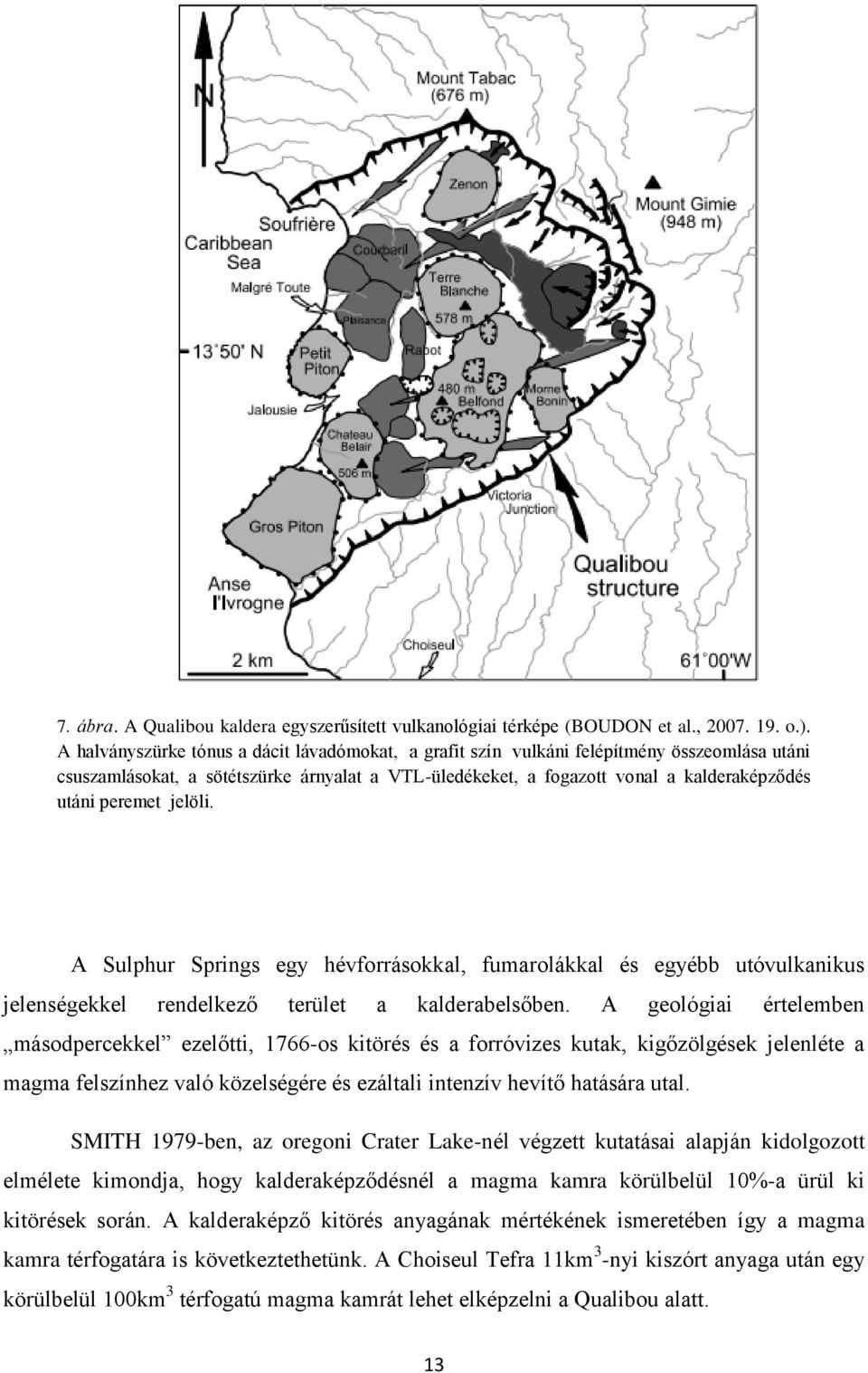 peremet jelöli. A Sulphur Springs egy hévforrásokkal, fumarolákkal és egyébb utóvulkanikus jelenségekkel rendelkező terület a kalderabelsőben.