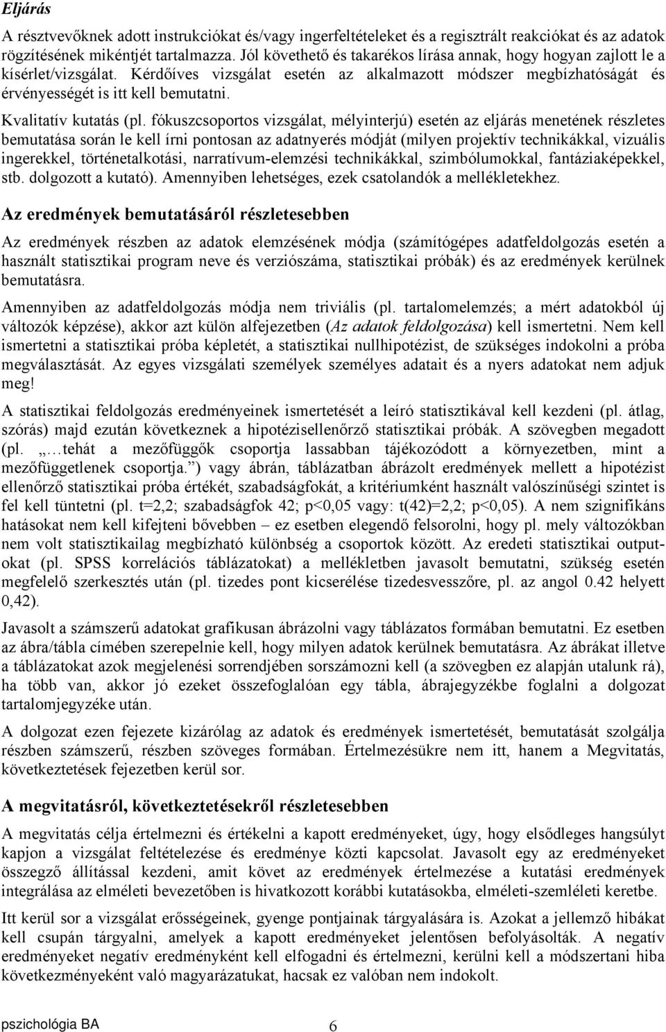 Kvalitatív kutatás (pl.