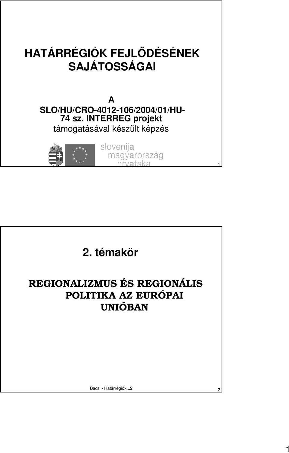 INTERREG projekt támogatásával készült képzés Bacsi -