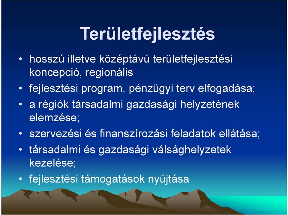 gazdasági helyzetének elemzése; szervezési és finanszírozási feladatok