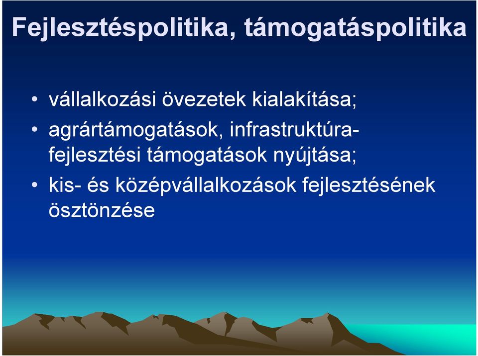 infrastruktúrafejlesztési támogatások nyújtása; kis- és